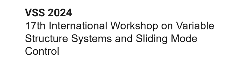 17th International Workshop on Variable Structure Systems and Sliding Mode Control
